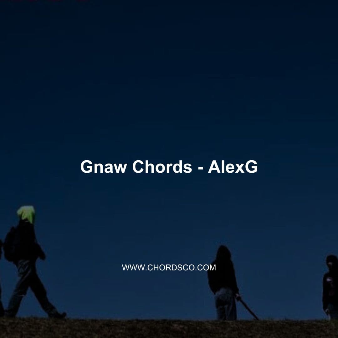 Gnaw Chords By Alex G