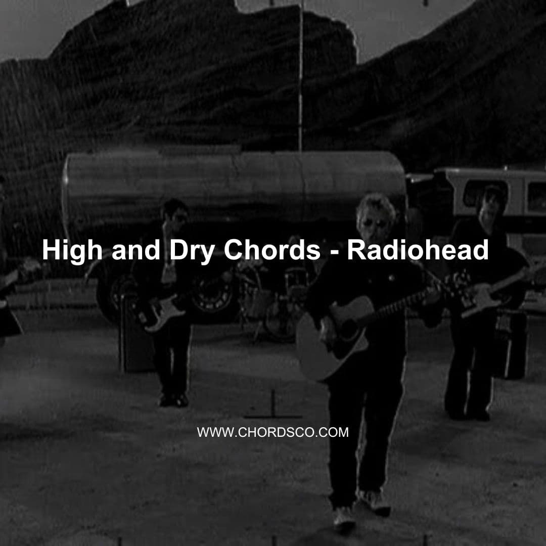 High and dry Guitar Chords Radiohead