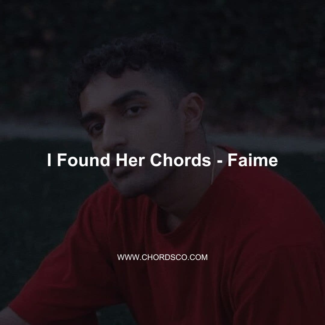 I Found Her by Faime Guitar Chords