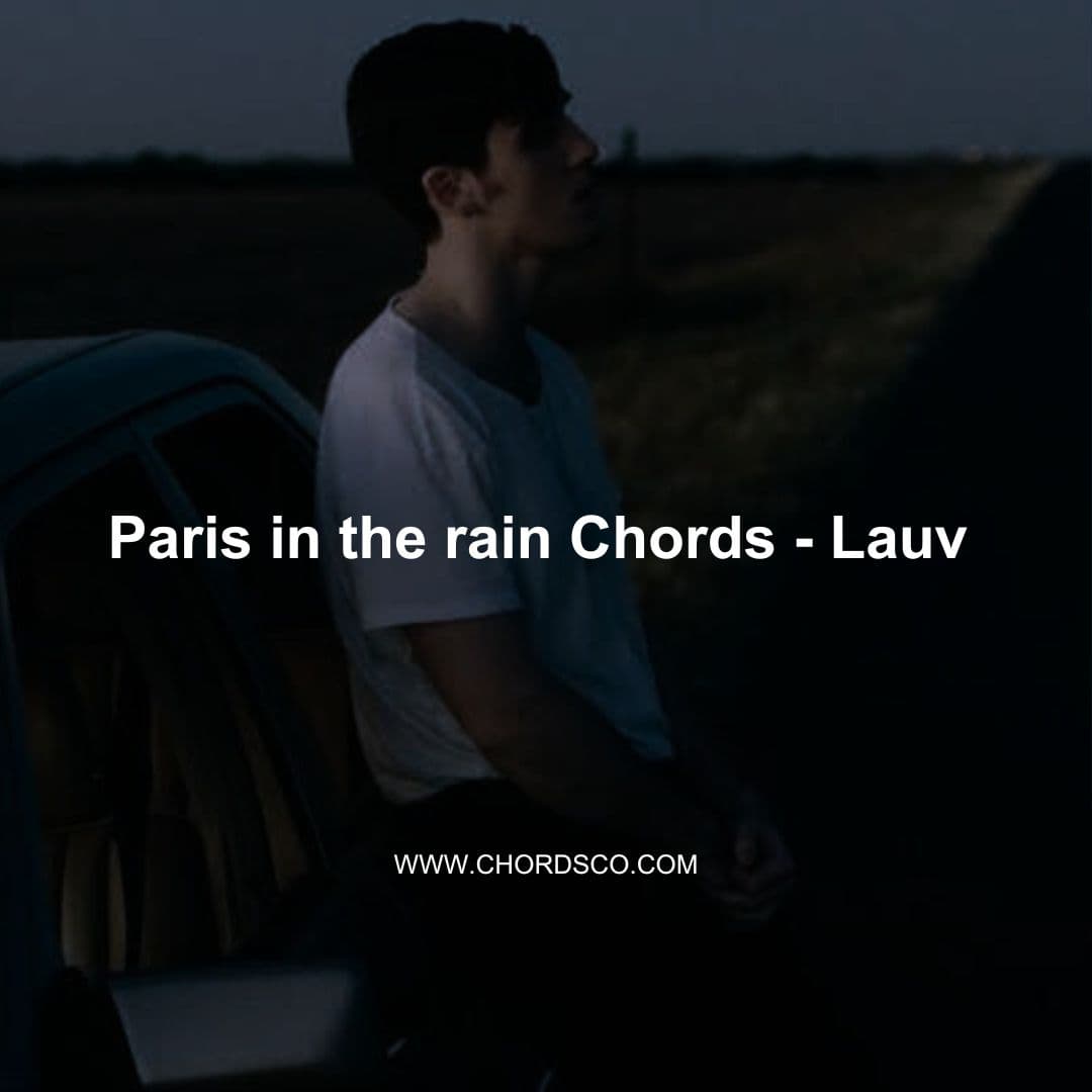 Paris In The Rain Guitar Chords by Lauv