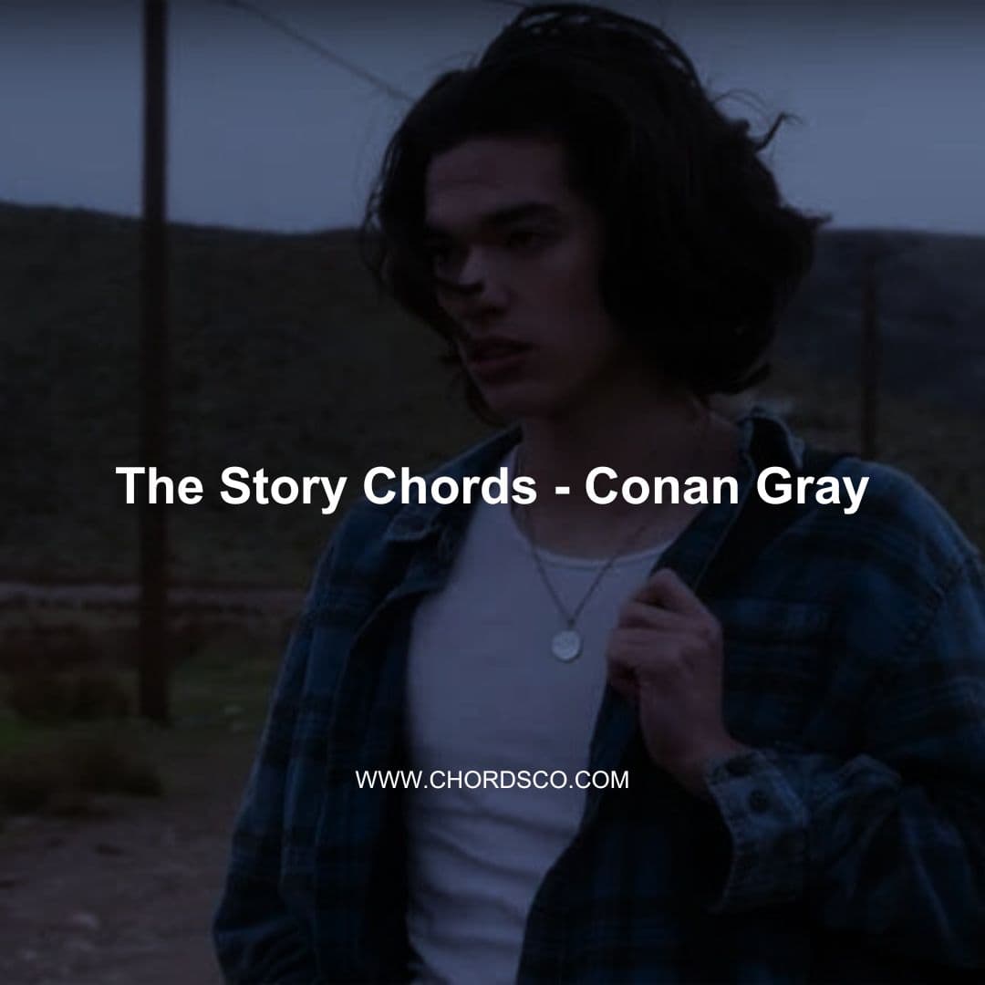 The Story Chords by Conan Gray