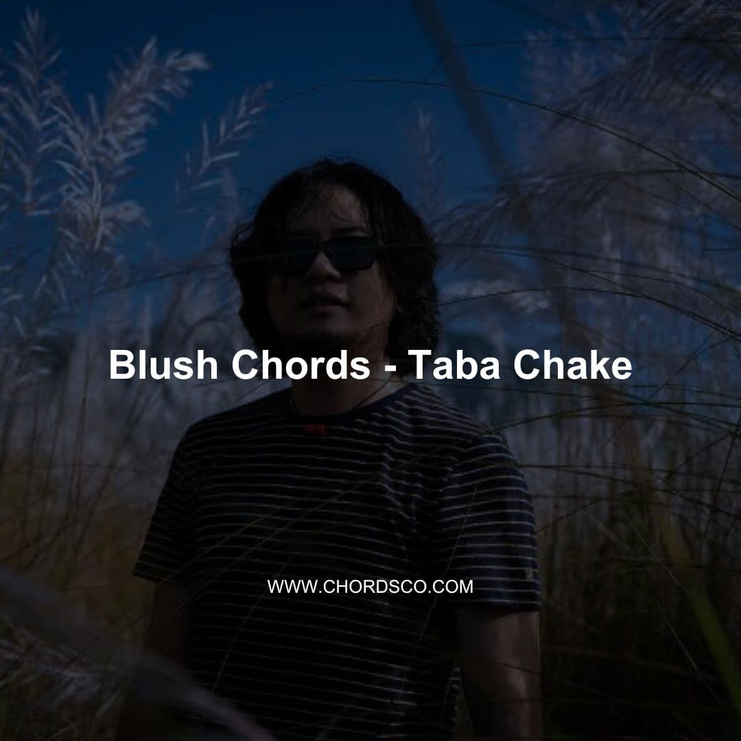 Blush Guitar Chords by Taba Chake