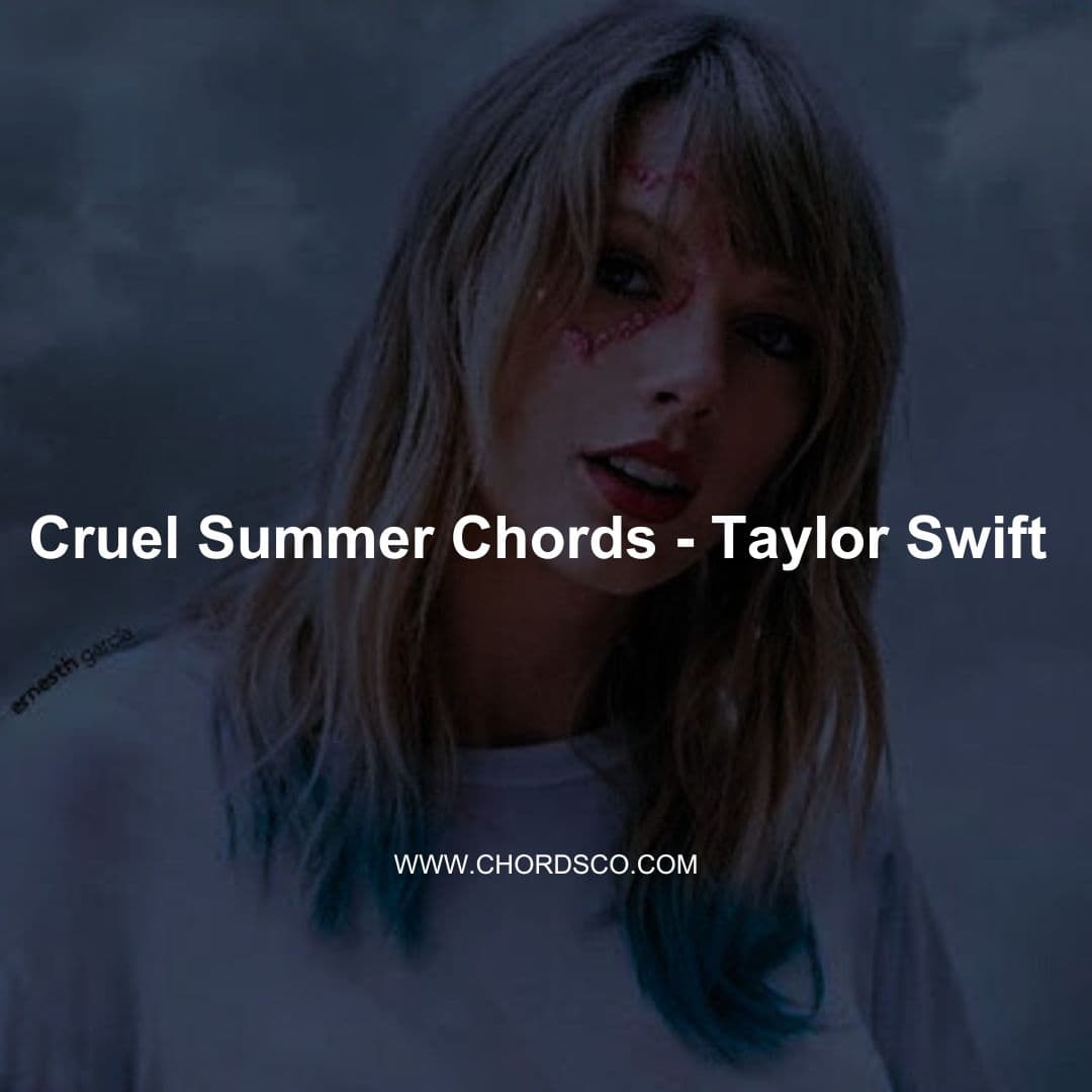 Cruel Summer Guitar Chords by Taylor Swift