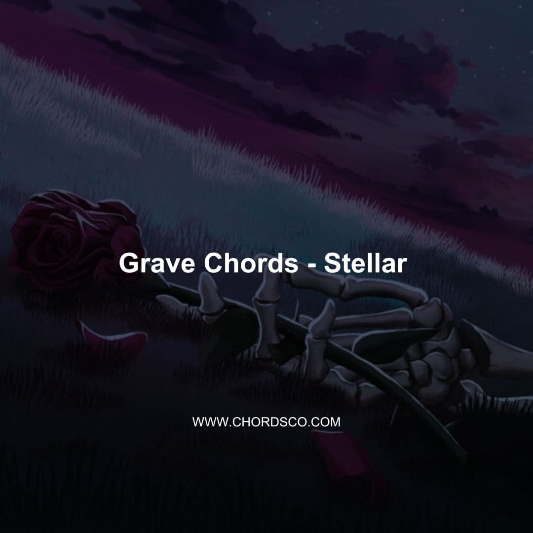 Grave you Chords by Stellar USA