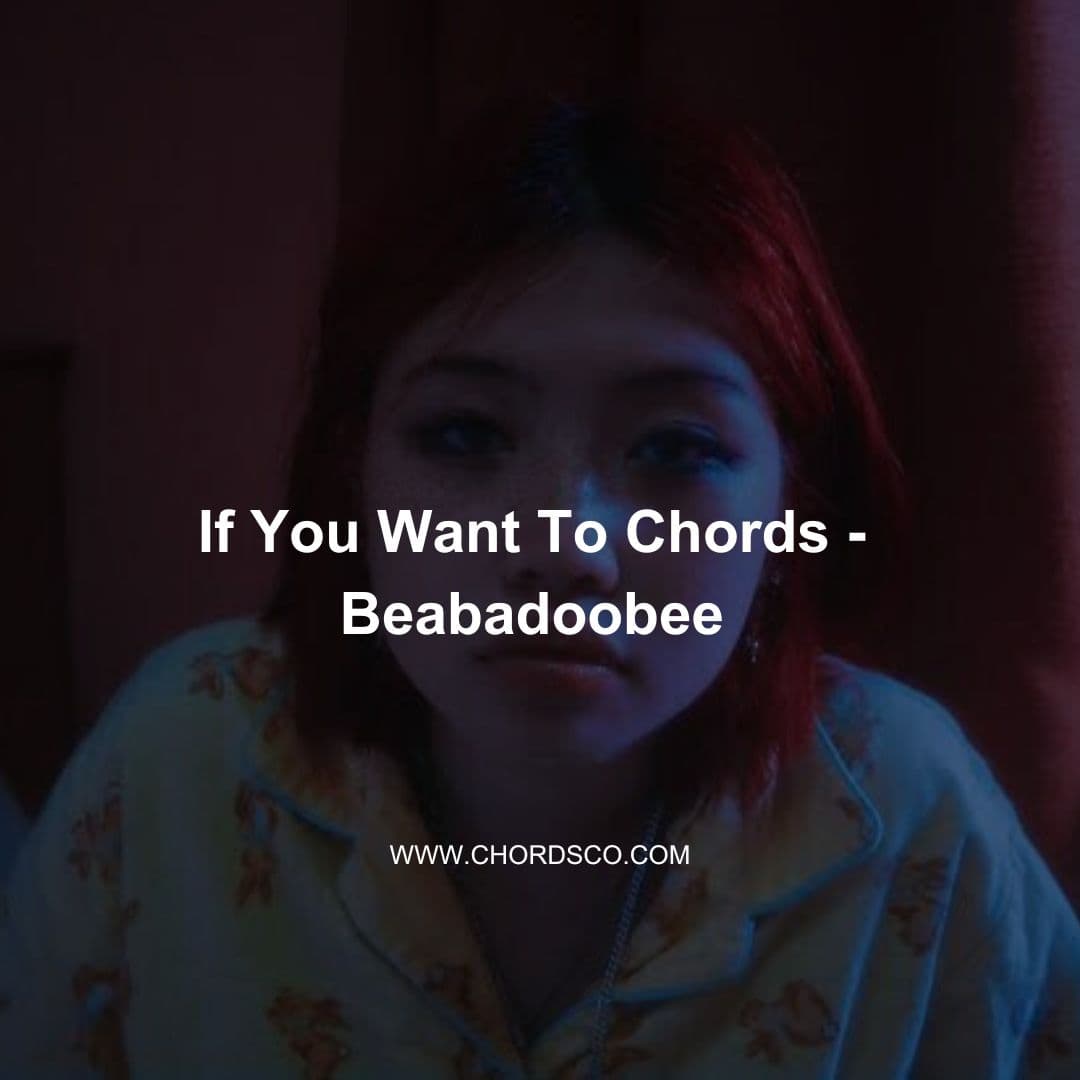 If You Want To Chords by Beabadoobee