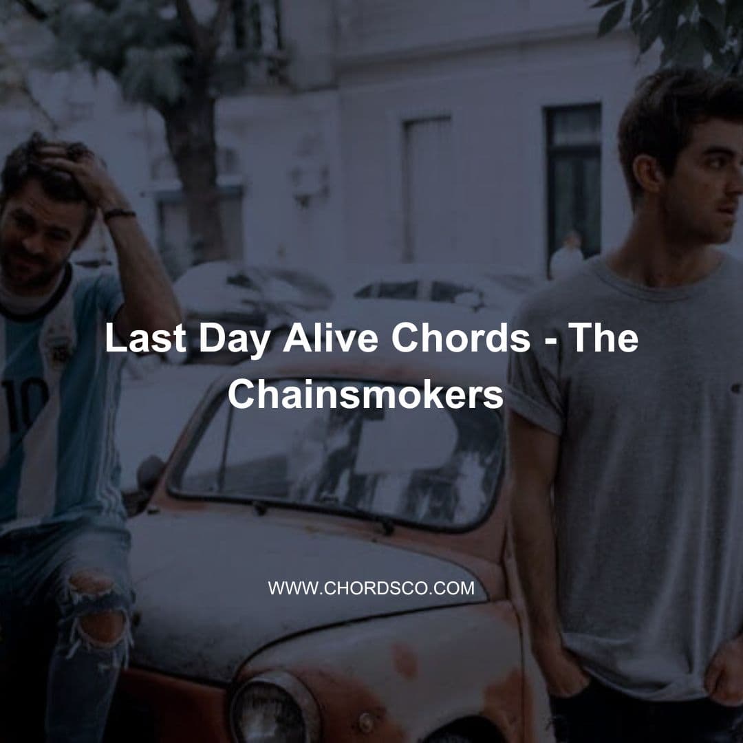 Last day alive Guitar Chords