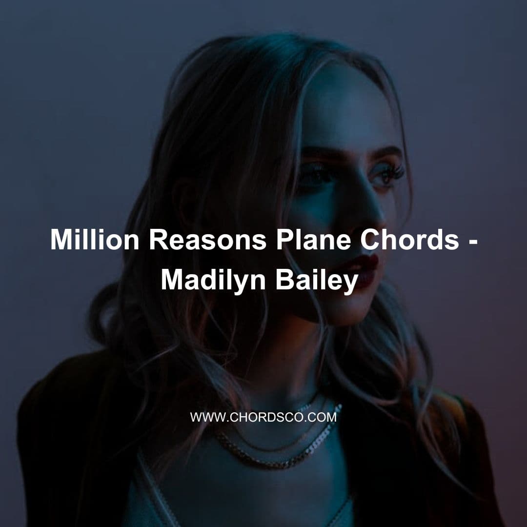 Million Reasons by Madilyn Bailey Guitar Chords