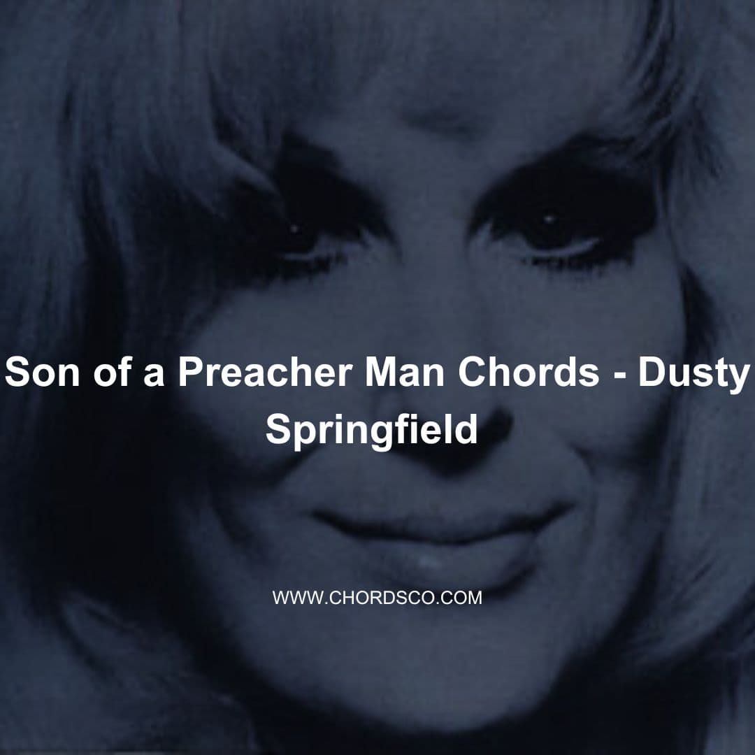 Son of a Preacher Man by Dusty Springfield Guitar Chords