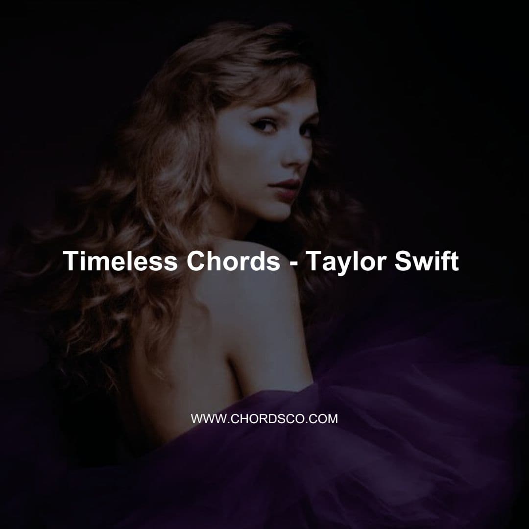 Timeless Chords By Taylor Swift