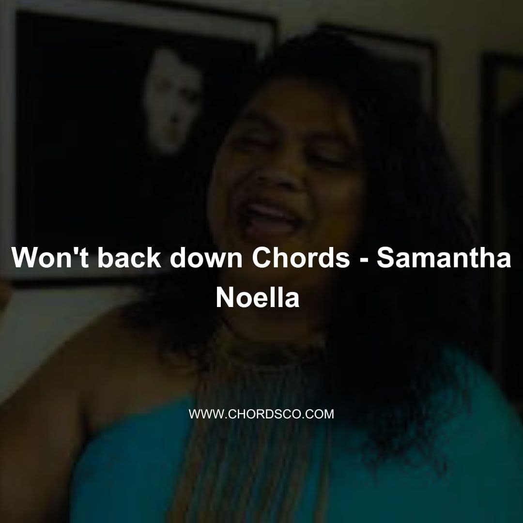 Won't back down Guitar Chords Samantha Noella